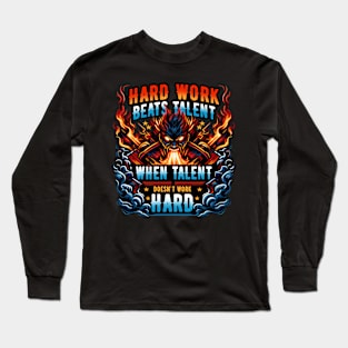 Hard work beats talent when talent doesn't work hard Long Sleeve T-Shirt